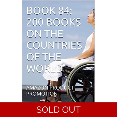 BOOK 84: 200 BOOKS ON THE COUNTRIES OF THE WORLD: AMAZON PRODUCT PROMOTION (Amazon Book Promotion 228) Kindle Edition by Amina Ijaz (Author) Format